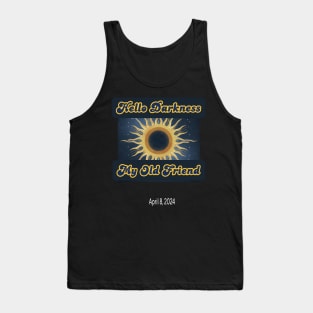 Hello Darkness My Old Friend Solar Eclipse Of April 8 2024 Tank Top